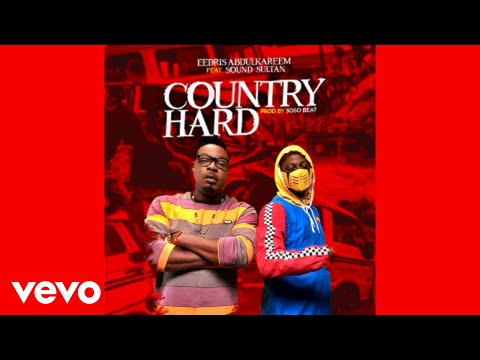 Eedris Abdulkareem - Country Hard ft. Sound Sultan