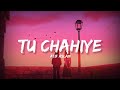 Tu Chahiye Atif Aslam Lyrics Lyrical Bam Hindi