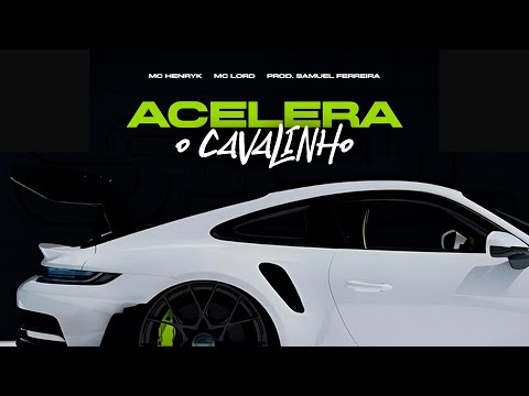 MC Henryk, MC Lord - Acelera o Cavalinho (Prod. Samuel Ferreira)