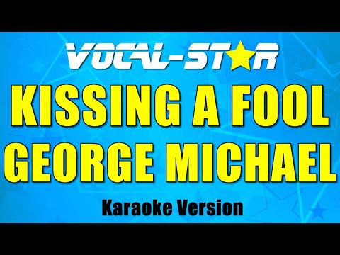 George Michael - Kissing A Fool (Karaoke Version) with Lyrics HD Vocal-Star Karaoke