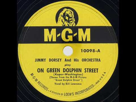 1947 Jimmy Dorsey - On Green Dolphin Street (Bill Lawrence, vocal)
