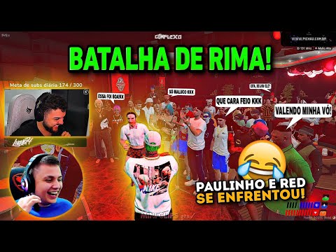 🤣BATALHA DE RIMA no COMPLEXO PAULINHO Vs RED KKK gta rp