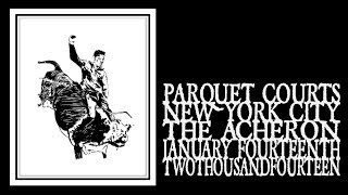 Parquet Courts - The Acheron 2014 (Full Show)