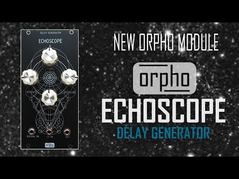 ORPHO ECHOSCOPE | DELAY GENERATOR | EURORACK MODULAR, MODULE