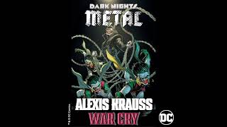 Alexis Krauss – War Cry (from DC’s Dark Nights: Metal Soundtrack) [Official HD Audio]