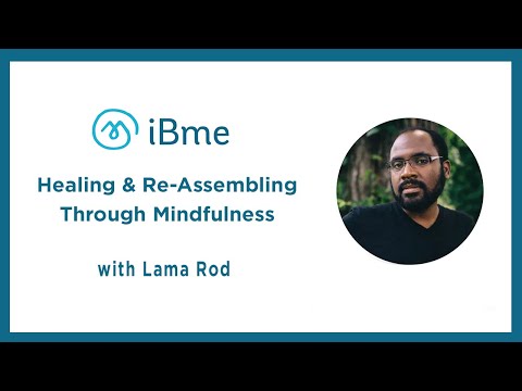 Healing & Re-Assembling Through Mindfulness with Lama Rod Owens