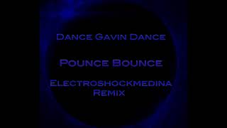 Dance Gavin - Dance Pounce Bounce (ElectroShockMedina Remix)