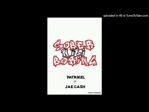 Patrikel ft Jae Cash - Sober nili boring