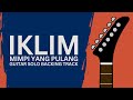MIMPI YANG PULANG IKLIM GUITAR SOLO BACKING TRACK