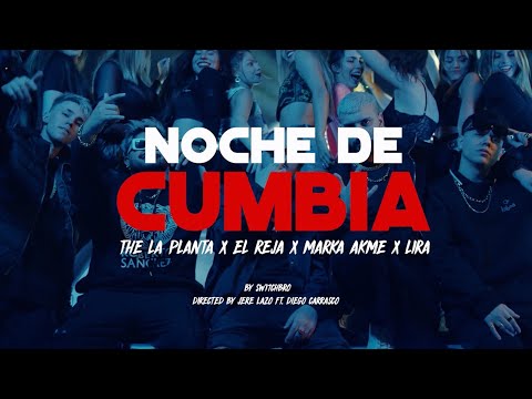Lira x Reja x The La Planta x Marka Akme - Noche De Cumbia (Video Oficial)
