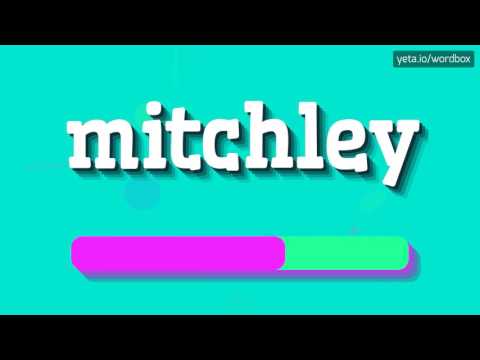 MITCHLEY - HOW TO PRONOUNCE IT!?