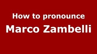 How to pronounce Marco Zambelli