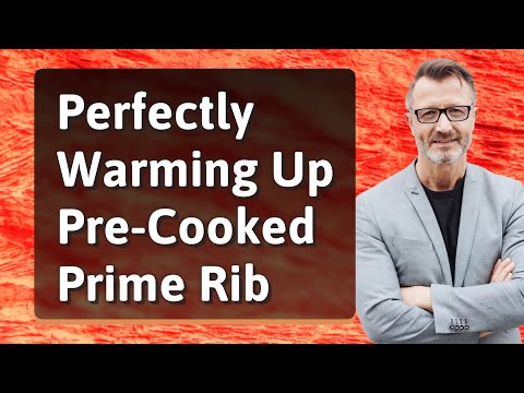 Perfectly Warming Up Pre-Cooked Prime Rib