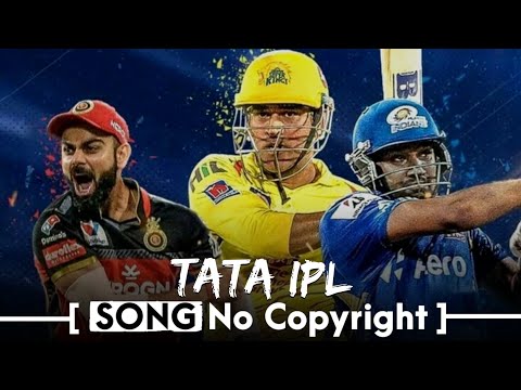 TATA IPL Music No Copyright | Non copyright IPL song | Virat Kohli ms Dhoni rohit sharma rustam Star
