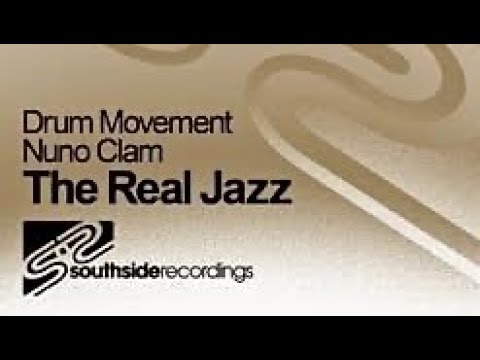 Drum Movement & Nuno Clam - The Real Jazz (Original Mix)
