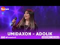 Umidaxon - Adolik