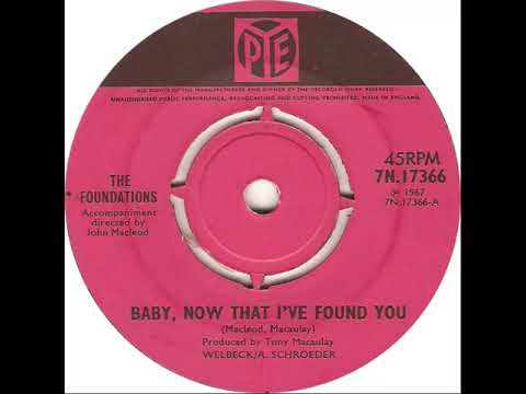 UK New Entry 1967 (238) The Foundations - Baby, Now That I've Found You