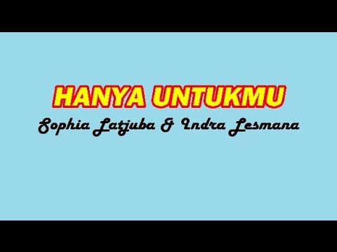 HANYA UNTUKMU - Sophia Latjuba & Indra Lesmana (Lagu + Lyric)