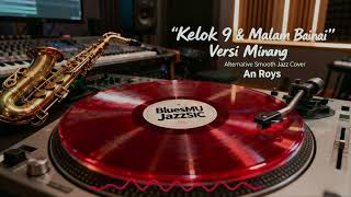Download lagu Kelok 9 & Malam Bainai (Versi Minang) | Smooth Jazz, Blues, Sax & Violin mp3