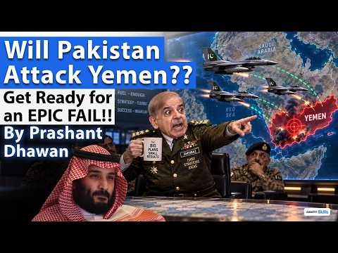 WILL PAKISTAN ATTACK YEMEN? | Get Ready For an Epic Fail | By Prashant Dhawan