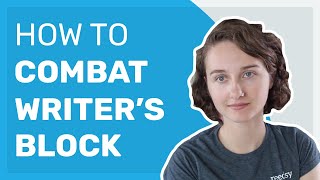 The Three Types of Writers Block &amp; How to Combat Them