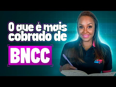 O que é mais cobrado de BNCC