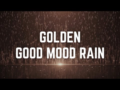 GOLDEN GOOD MOOD RAIN | 12 Hours | Black Screen | No Midway Ads | Sleep/ Relax/ Focus/ Calm Anxiety