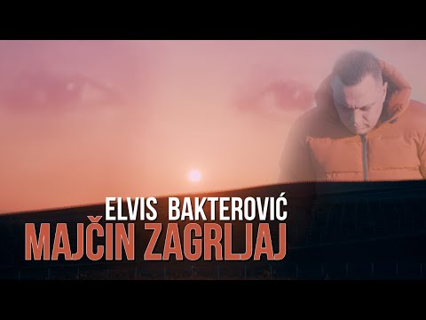 ELVIS BAKTEROVIC - Majčin zagrljaj (OFFICIAL VIDEO)
