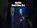 Netflix Ruined Devil May Cry