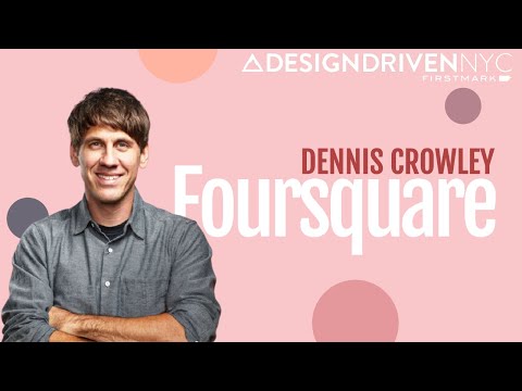 How to Build Products that Bring Delight // Dennis Crowley, Foursquare (Design Driven NYC)
