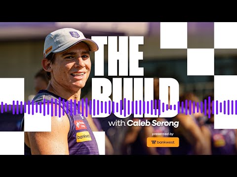 THE BUILD: Caleb Serong returns for his seventh pre-season