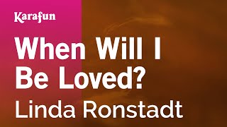 When Will I Be Loved? - Linda Ronstadt | Karaoke Version | KaraFun