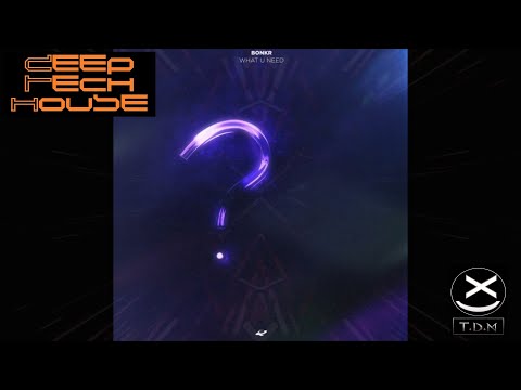 Bonkr - What U Need 😍🔥