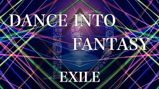 【歌詞付き】 DANCE INTO FANTASY/EXILE