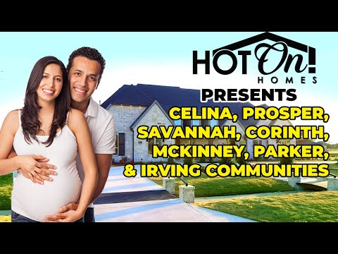 Hot On! Presents Celina, Prosper, Savannah, Corinth, McKinney, Parker, & Irving Communities 2023!