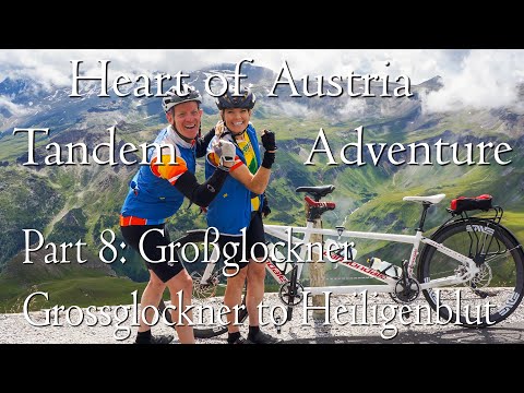 Heart of Austria Pt 8 | Grossglockner to Heiligenblut | Tandem Cycling Adventure