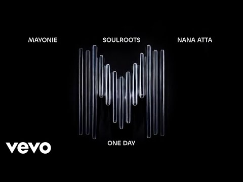Mayonie, Soulroots, Nana Atta - One Day (Manoo Remix / Visualizer)