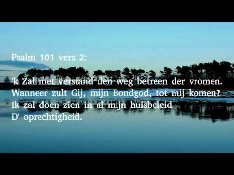 Psalm 101 vers 1, 2, 4 en 6 - 'k Zal van de deugd der milde goedheid zingen