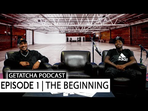 Getatcha Podcast Episode 1 The Beginning