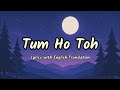 Tum Ho Toh Full Song (Lyrics/English Translation)- Saiyaara | Vishal Mishra, Hansika | Ahaan, Aneet