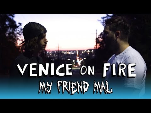 Venice On Fire - My Friend Mal (Official Video)