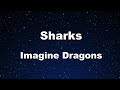 Karaoke♬ Sharks - Imagine Dragons 【No Guide Melody】 Instrumental