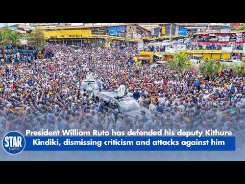 President William Ruto has defended his deputy, Kithure Kindiki, dismissing critics and onslaughts