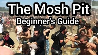The Mosh Pit: Beginner&#39;s Guide