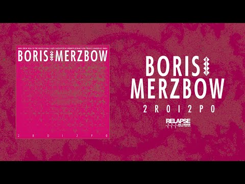 BORIS WITH MERZBOW - 2R0I2P0 [FULL ALBUM STREAM]