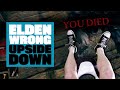Elden Wrong - We Play Elden Ring, Wrong! - EPISODE THREE: UPSIDE DOWN