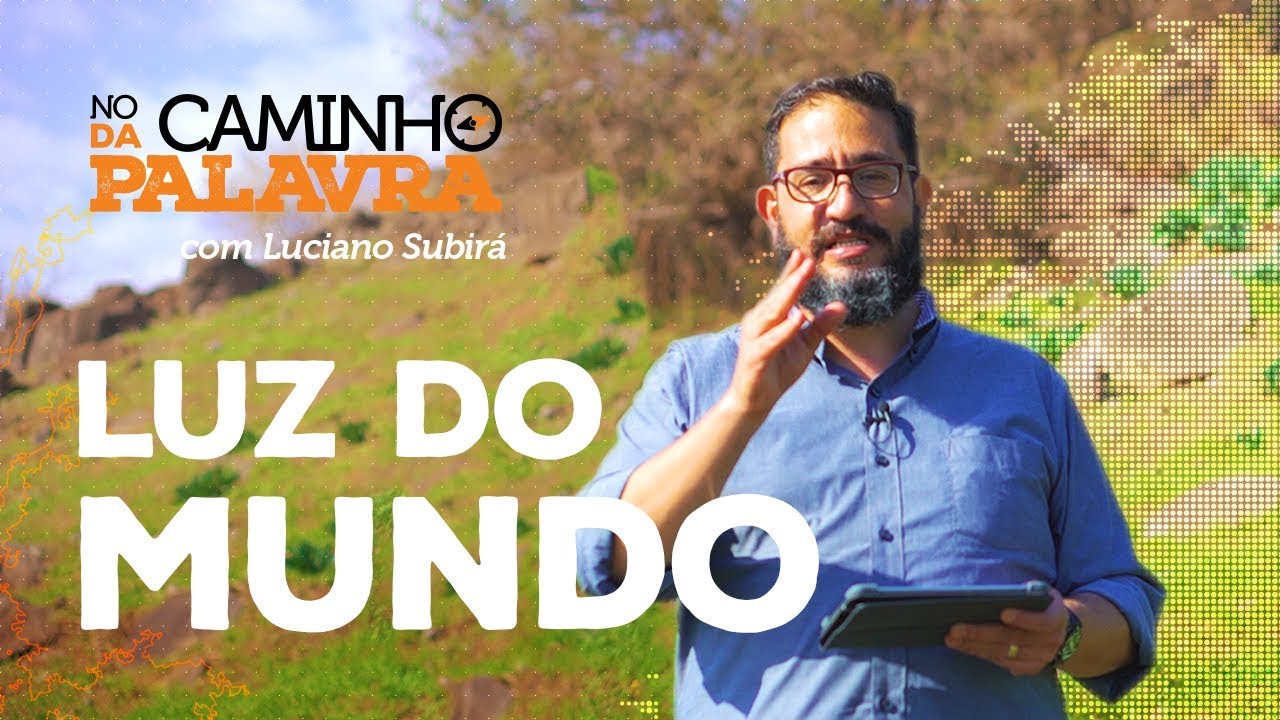 [NCDP] A LUZ DO MUNDO - Luciano Subirá