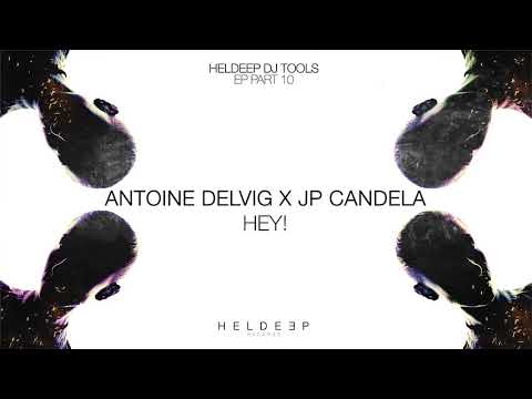 Antoine Delvig x JP Candela – HEY! (Official Audio)