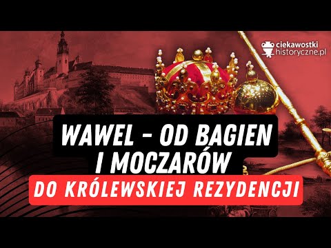 Wawel - od bagien i moczarów do królewskiej rezydencji.