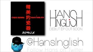 Chris Brown - Fine China (Remix) ft. Hans Inglish (Free D/L)